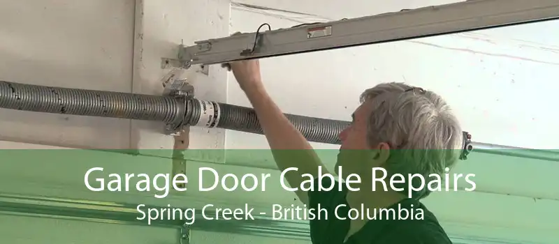 Garage Door Cable Repairs Spring Creek - British Columbia