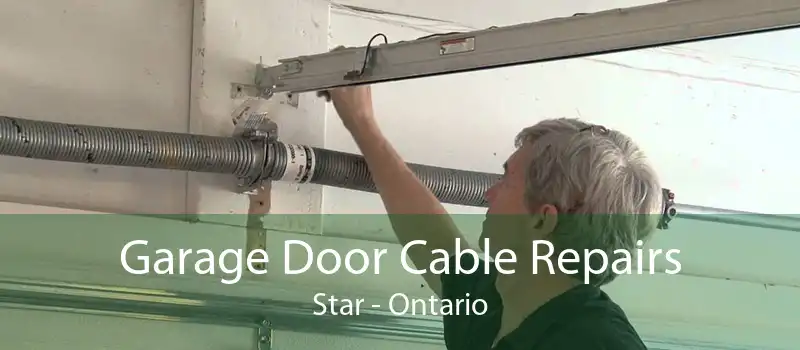 Garage Door Cable Repairs Star - Ontario