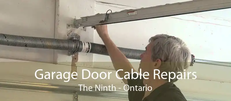 Garage Door Cable Repairs The Ninth - Ontario