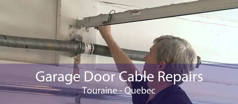 Garage Door Cable Repairs Touraine - Quebec