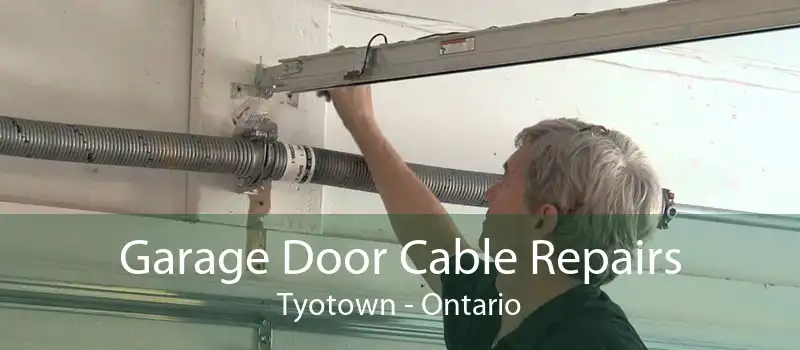 Garage Door Cable Repairs Tyotown - Ontario