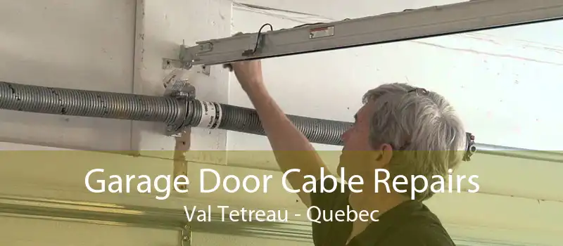 Garage Door Cable Repairs Val Tetreau - Quebec