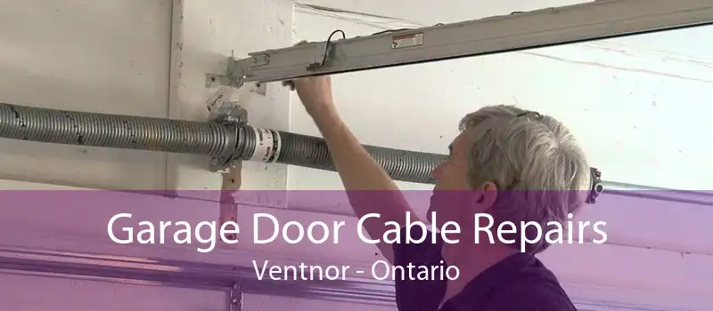 Garage Door Cable Repairs Ventnor - Ontario