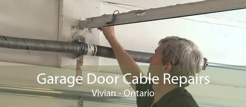 Garage Door Cable Repairs Vivian - Ontario