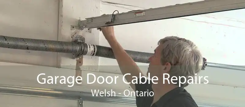 Garage Door Cable Repairs Welsh - Ontario