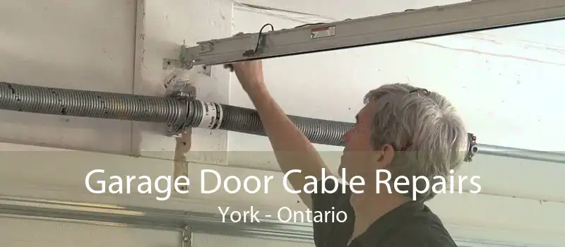 Garage Door Cable Repairs York - Ontario
