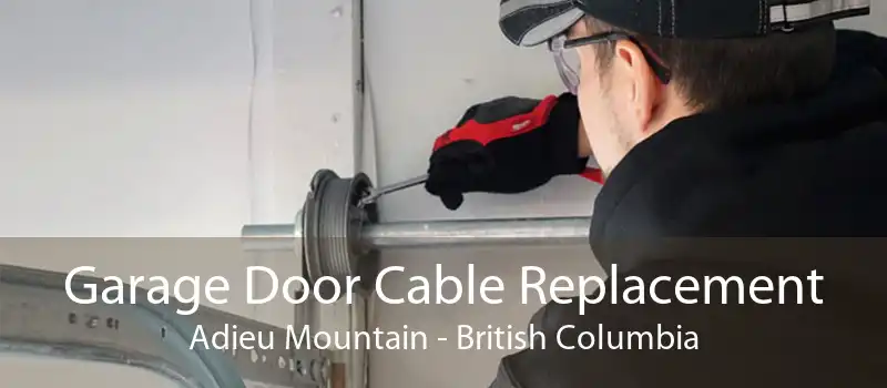 Garage Door Cable Replacement Adieu Mountain - British Columbia
