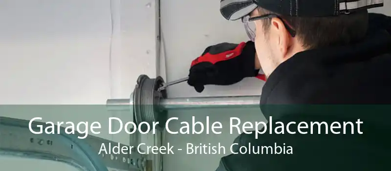 Garage Door Cable Replacement Alder Creek - British Columbia
