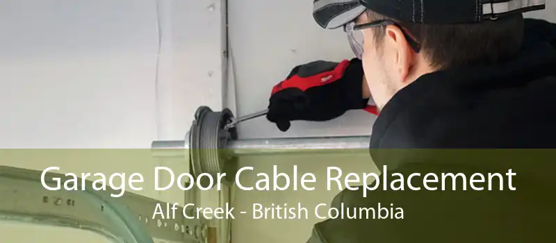 Garage Door Cable Replacement Alf Creek - British Columbia