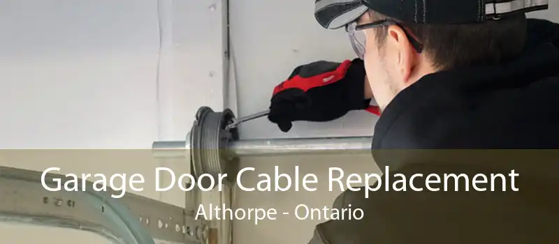 Garage Door Cable Replacement Althorpe - Ontario