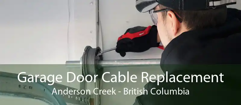 Garage Door Cable Replacement Anderson Creek - British Columbia