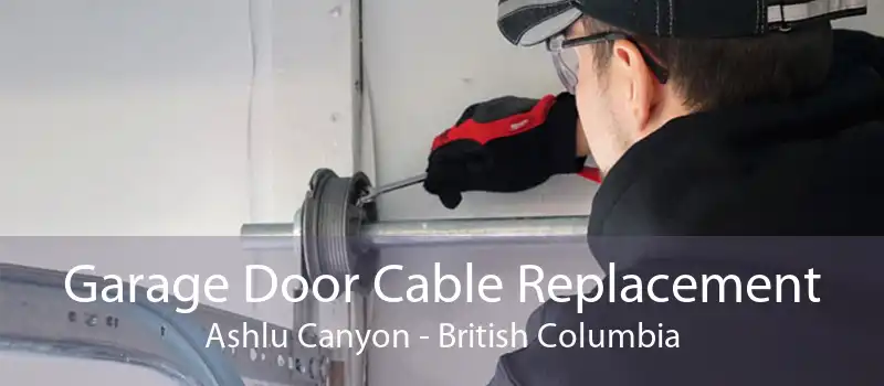 Garage Door Cable Replacement Ashlu Canyon - British Columbia