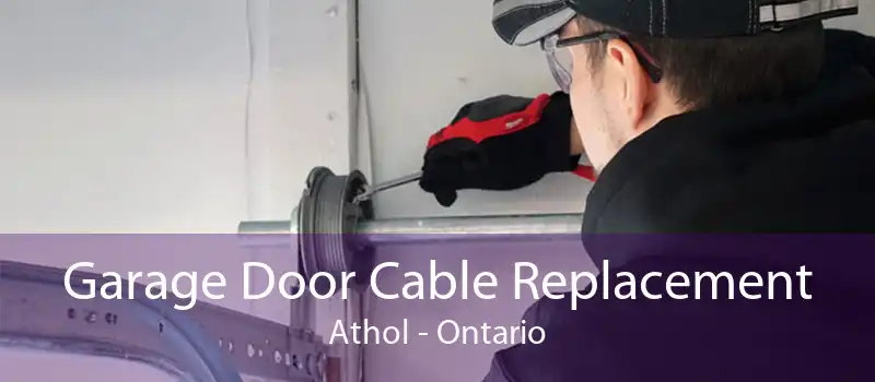 Garage Door Cable Replacement Athol - Ontario