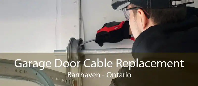 Garage Door Cable Replacement Barrhaven - Ontario