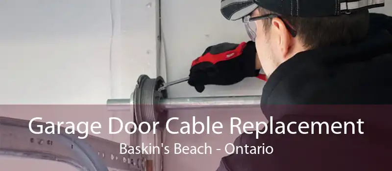 Garage Door Cable Replacement Baskin's Beach - Ontario