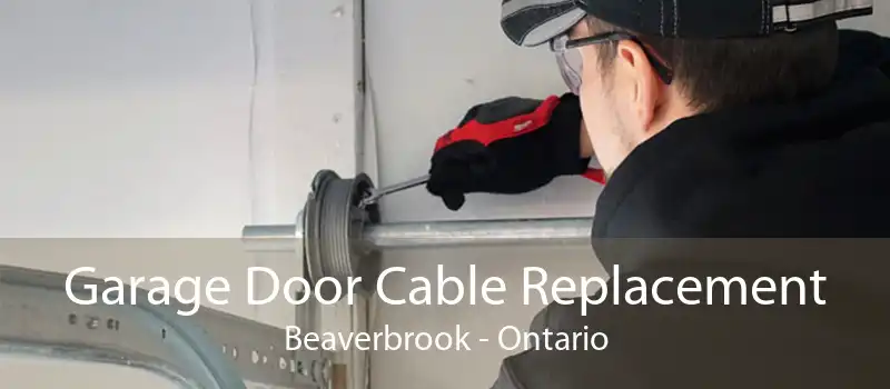 Garage Door Cable Replacement Beaverbrook - Ontario