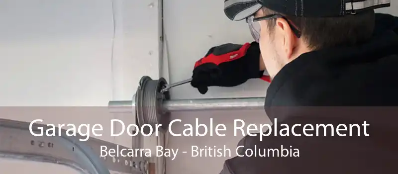 Garage Door Cable Replacement Belcarra Bay - British Columbia