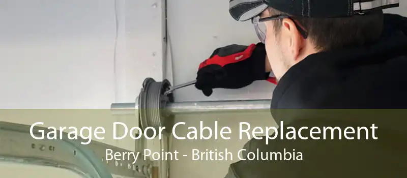 Garage Door Cable Replacement Berry Point - British Columbia