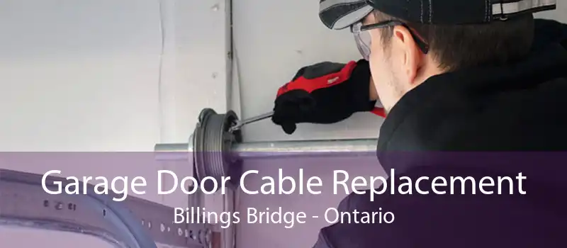 Garage Door Cable Replacement Billings Bridge - Ontario