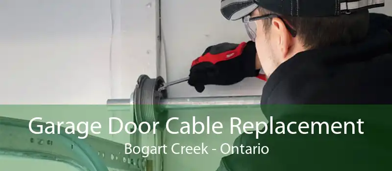 Garage Door Cable Replacement Bogart Creek - Ontario
