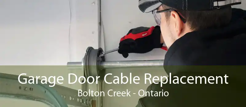 Garage Door Cable Replacement Bolton Creek - Ontario