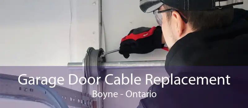 Garage Door Cable Replacement Boyne - Ontario
