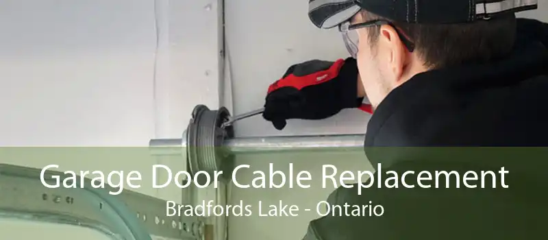 Garage Door Cable Replacement Bradfords Lake - Ontario