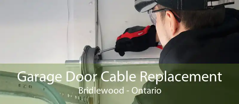 Garage Door Cable Replacement Bridlewood - Ontario