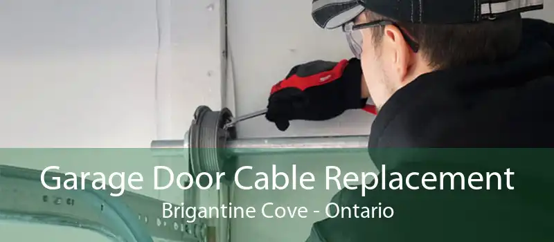 Garage Door Cable Replacement Brigantine Cove - Ontario