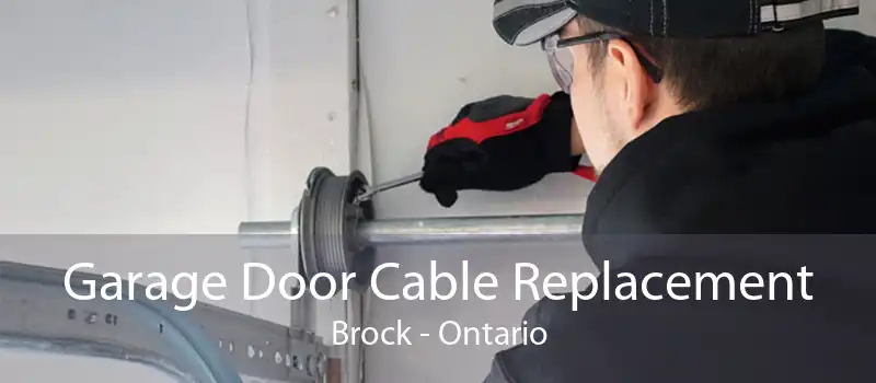 Garage Door Cable Replacement Brock - Ontario