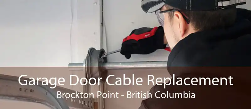 Garage Door Cable Replacement Brockton Point - British Columbia