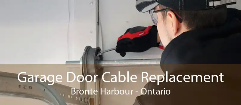 Garage Door Cable Replacement Bronte Harbour - Ontario