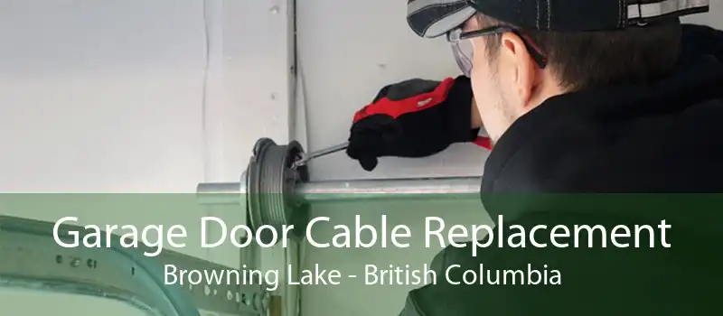 Garage Door Cable Replacement Browning Lake - British Columbia
