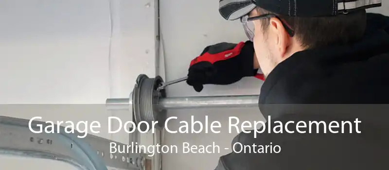 Garage Door Cable Replacement Burlington Beach - Ontario