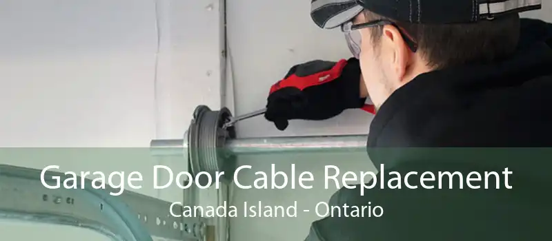 Garage Door Cable Replacement Canada Island - Ontario