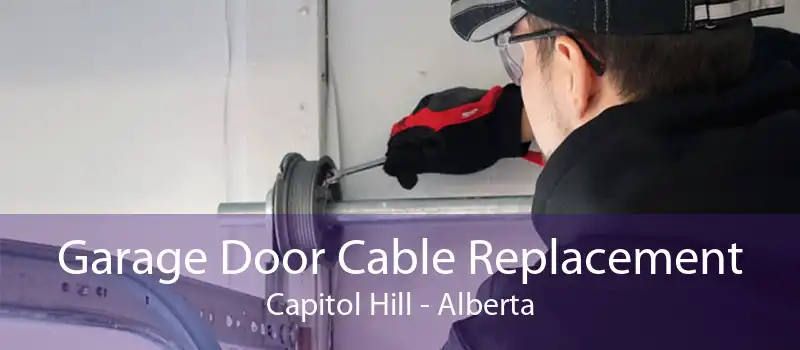 Garage Door Cable Replacement Capitol Hill - Alberta