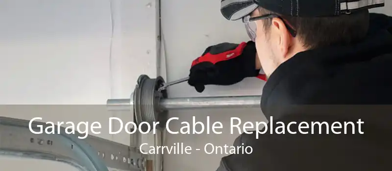 Garage Door Cable Replacement Carrville - Ontario