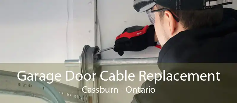 Garage Door Cable Replacement Cassburn - Ontario