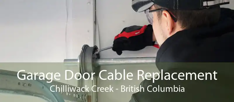 Garage Door Cable Replacement Chilliwack Creek - British Columbia