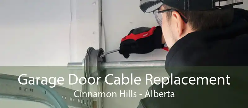 Garage Door Cable Replacement Cinnamon Hills - Alberta