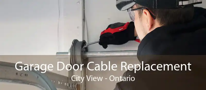 Garage Door Cable Replacement City View - Ontario