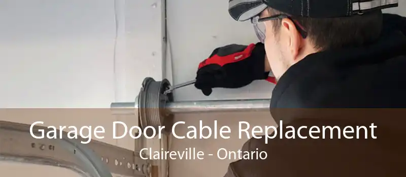 Garage Door Cable Replacement Claireville - Ontario