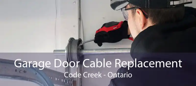 Garage Door Cable Replacement Code Creek - Ontario