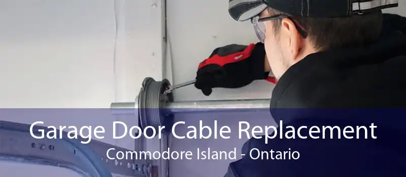 Garage Door Cable Replacement Commodore Island - Ontario
