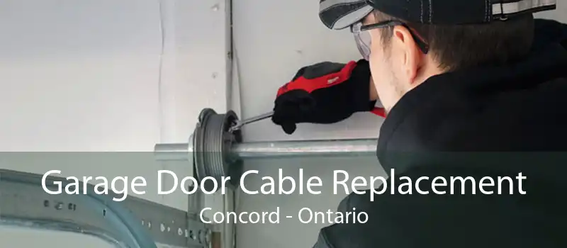 Garage Door Cable Replacement Concord - Ontario