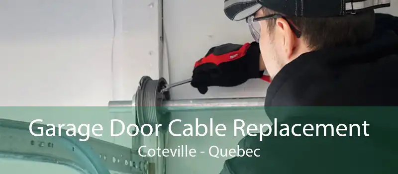 Garage Door Cable Replacement Coteville - Quebec