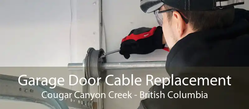 Garage Door Cable Replacement Cougar Canyon Creek - British Columbia