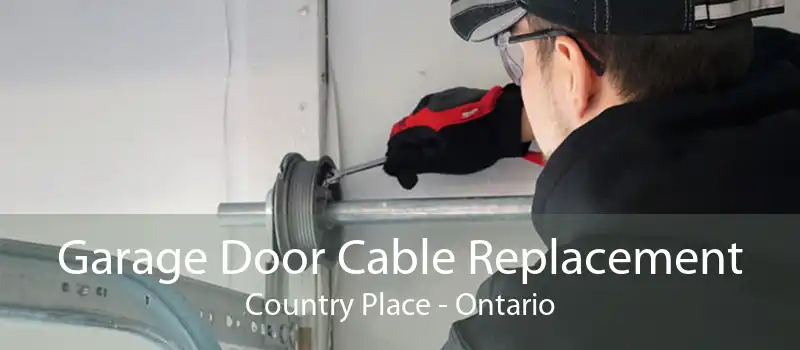 Garage Door Cable Replacement Country Place - Ontario