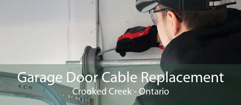 Garage Door Cable Replacement Crooked Creek - Ontario
