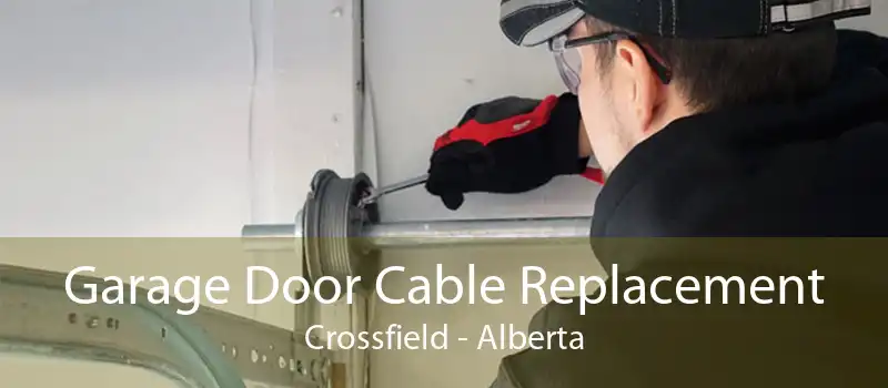Garage Door Cable Replacement Crossfield - Alberta
